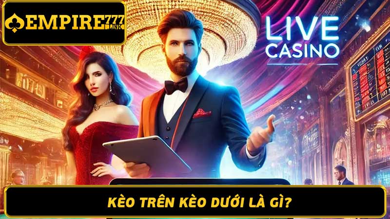 Casino online Empire777 Trải nghiệm cá cược số 1 Việt Nam