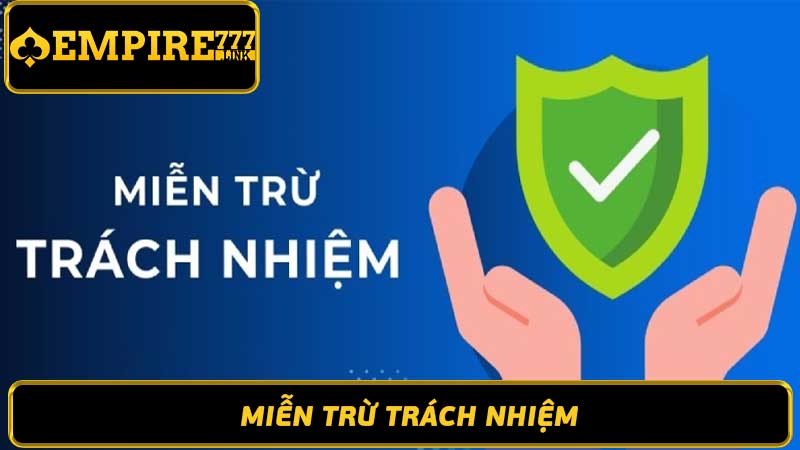 Chính Sách Miễn Trừ Trách Nhiệm Đọc Kỹ Trước Khi Tham Gia