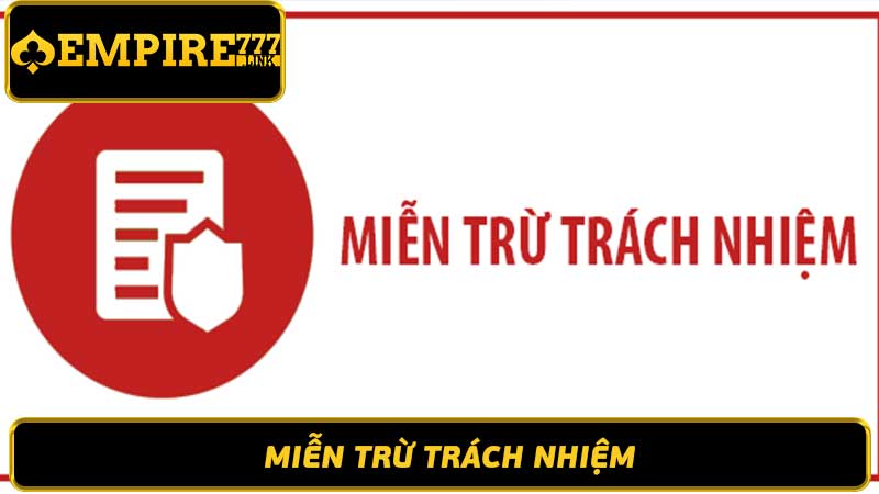 Chính Sách Miễn Trừ Trách Nhiệm Đọc Kỹ Trước Khi Tham Gia