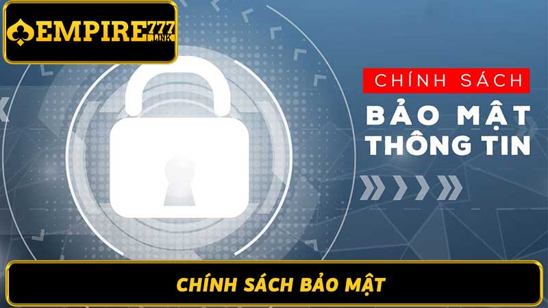 Chính sách bảo mật Empire777 - Bảo vệ thông tin cá nhân